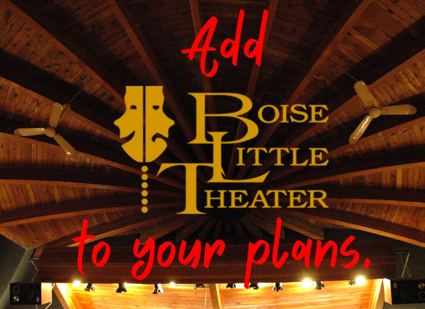 Add Boise Little Theater to your plans